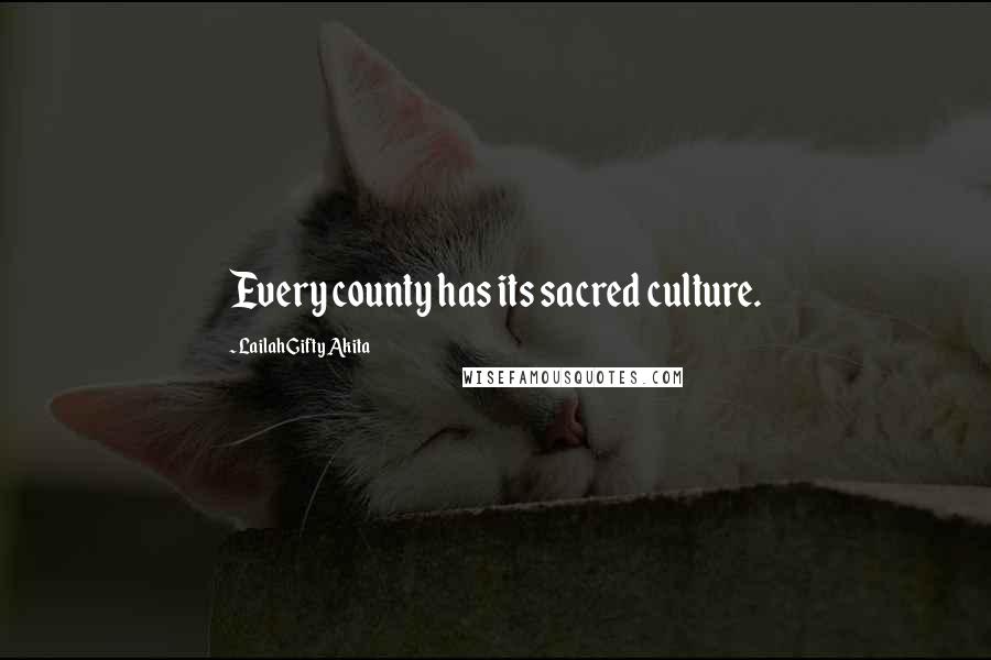 Lailah Gifty Akita Quotes: Every county has its sacred culture.