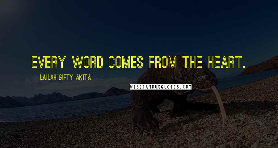 Lailah Gifty Akita Quotes: Every word comes from the heart.