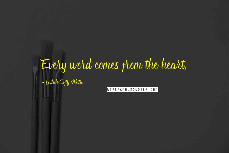 Lailah Gifty Akita Quotes: Every word comes from the heart.