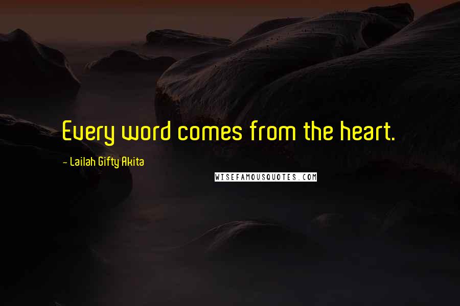 Lailah Gifty Akita Quotes: Every word comes from the heart.