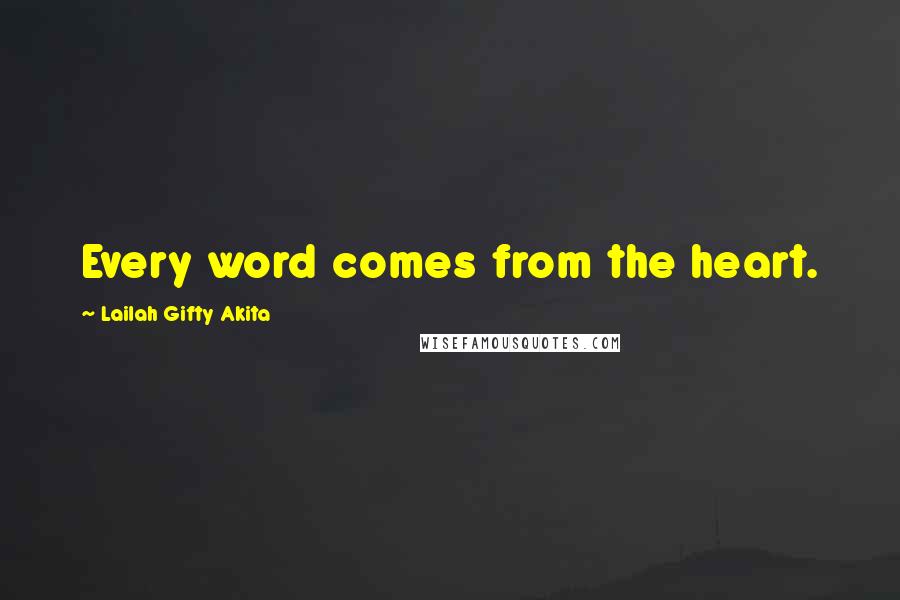 Lailah Gifty Akita Quotes: Every word comes from the heart.