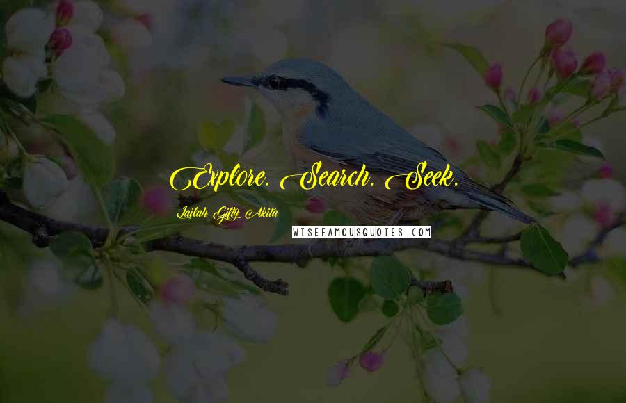 Lailah Gifty Akita Quotes: Explore. Search. Seek.