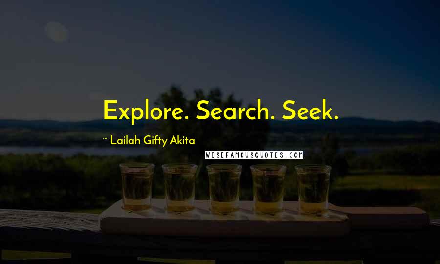 Lailah Gifty Akita Quotes: Explore. Search. Seek.
