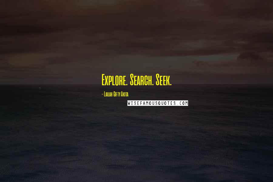Lailah Gifty Akita Quotes: Explore. Search. Seek.
