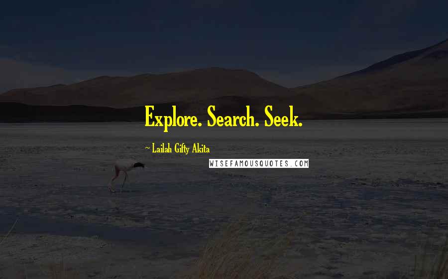 Lailah Gifty Akita Quotes: Explore. Search. Seek.