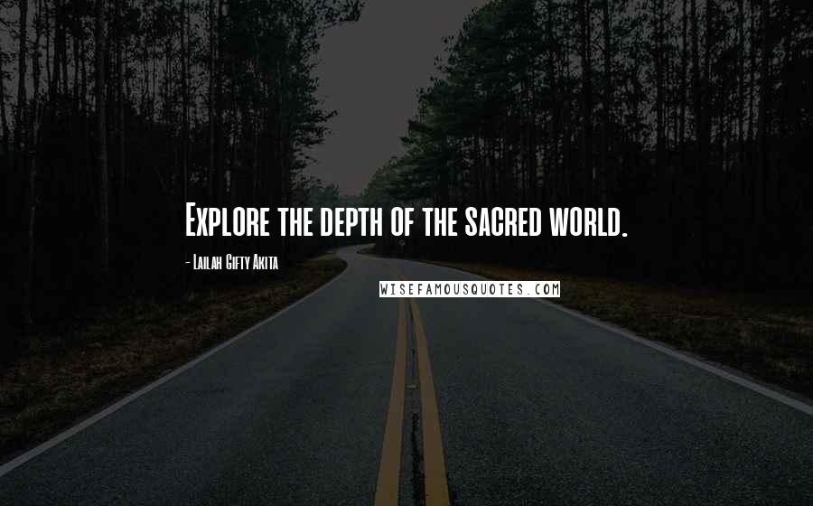 Lailah Gifty Akita Quotes: Explore the depth of the sacred world.