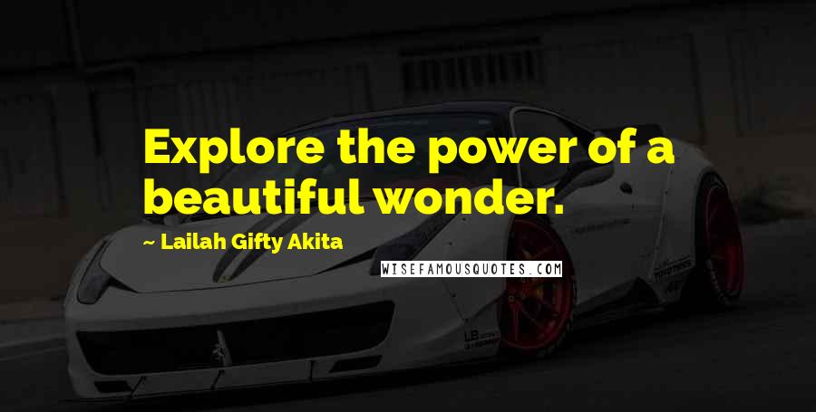 Lailah Gifty Akita Quotes: Explore the power of a beautiful wonder.
