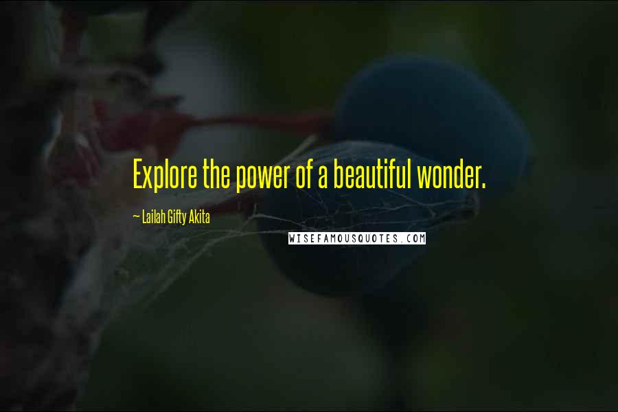 Lailah Gifty Akita Quotes: Explore the power of a beautiful wonder.
