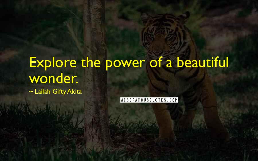 Lailah Gifty Akita Quotes: Explore the power of a beautiful wonder.
