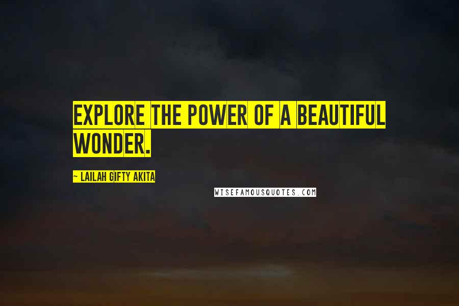 Lailah Gifty Akita Quotes: Explore the power of a beautiful wonder.