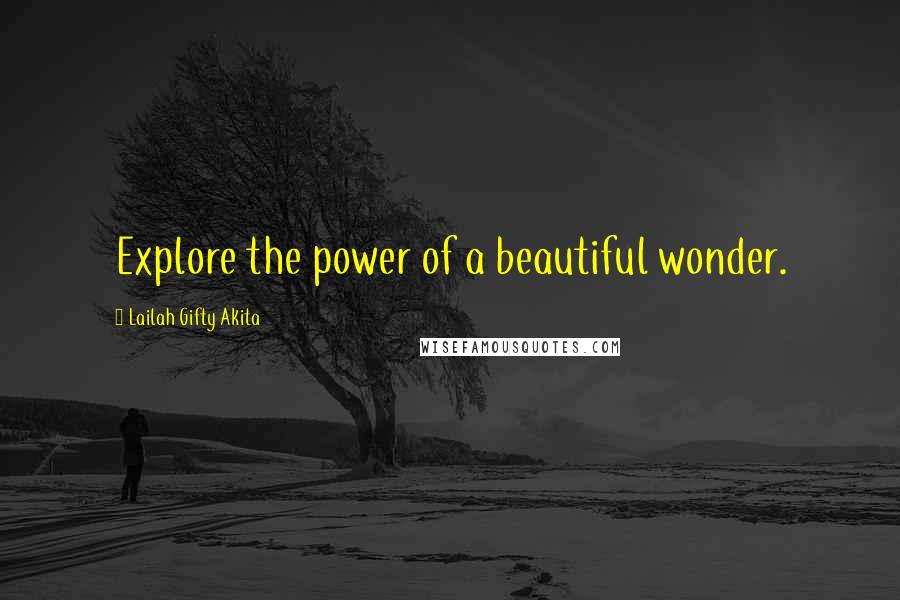Lailah Gifty Akita Quotes: Explore the power of a beautiful wonder.