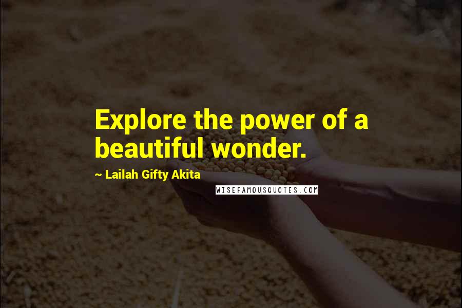 Lailah Gifty Akita Quotes: Explore the power of a beautiful wonder.