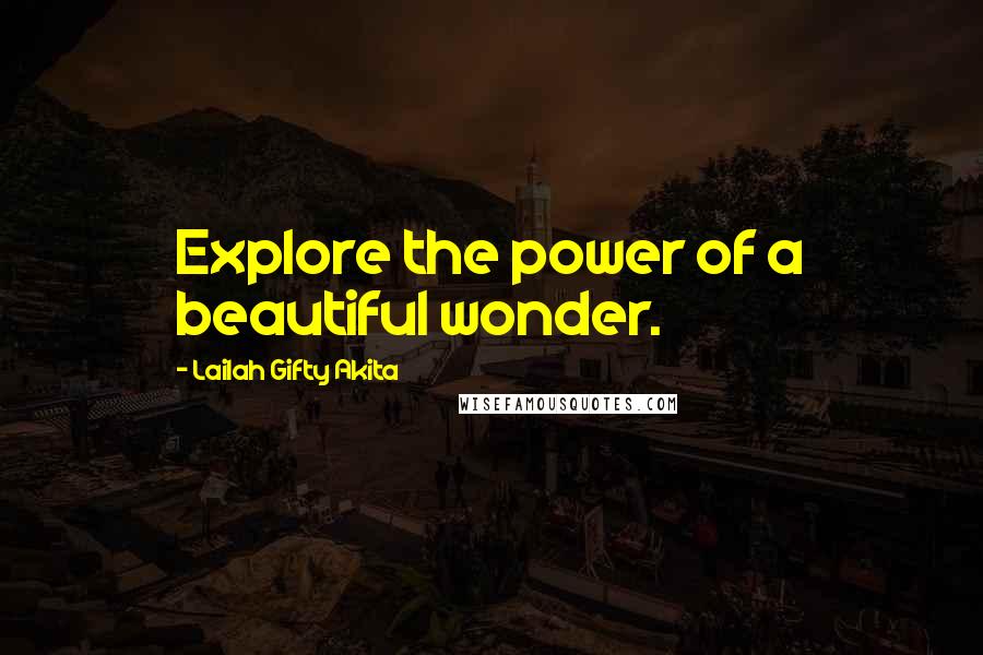 Lailah Gifty Akita Quotes: Explore the power of a beautiful wonder.