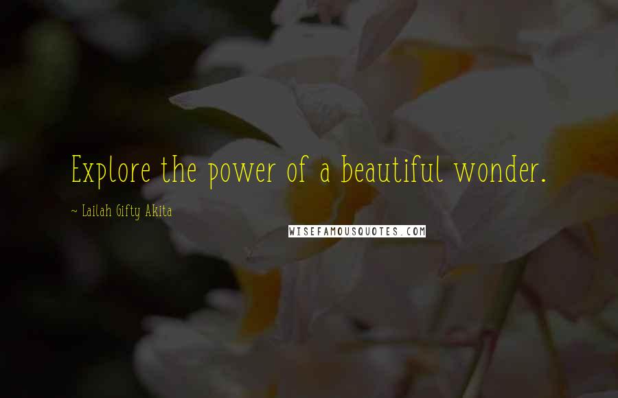 Lailah Gifty Akita Quotes: Explore the power of a beautiful wonder.