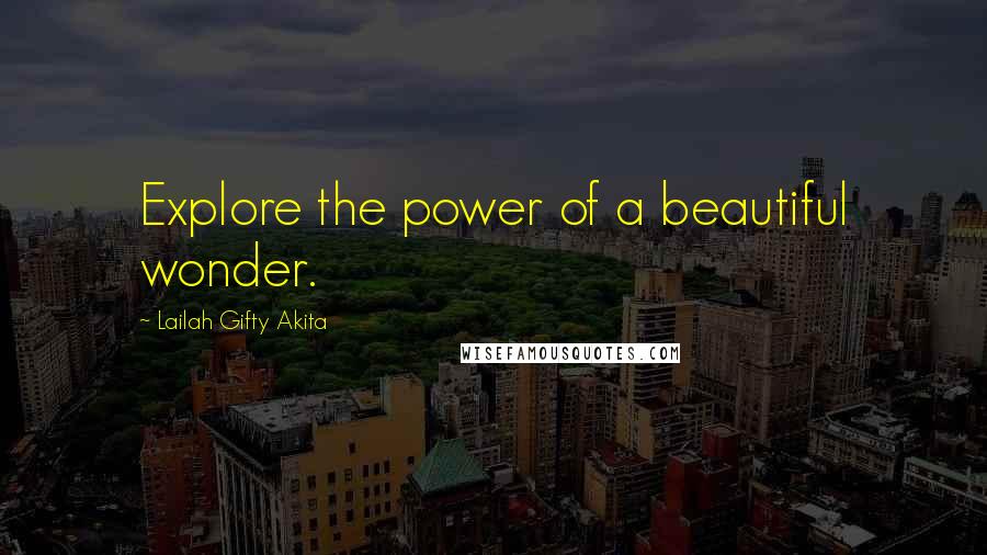 Lailah Gifty Akita Quotes: Explore the power of a beautiful wonder.
