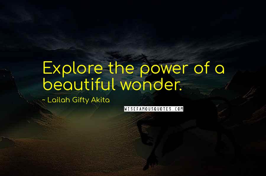 Lailah Gifty Akita Quotes: Explore the power of a beautiful wonder.