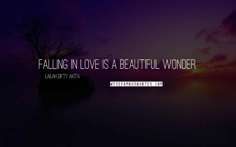 Lailah Gifty Akita Quotes: Falling in love is a beautiful wonder.