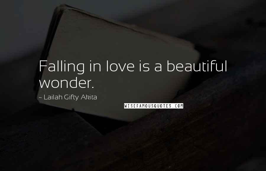 Lailah Gifty Akita Quotes: Falling in love is a beautiful wonder.