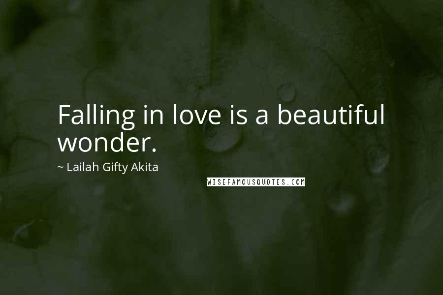 Lailah Gifty Akita Quotes: Falling in love is a beautiful wonder.