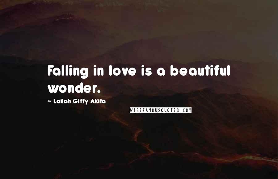 Lailah Gifty Akita Quotes: Falling in love is a beautiful wonder.