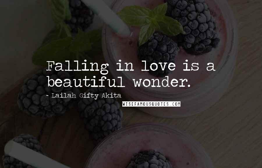 Lailah Gifty Akita Quotes: Falling in love is a beautiful wonder.