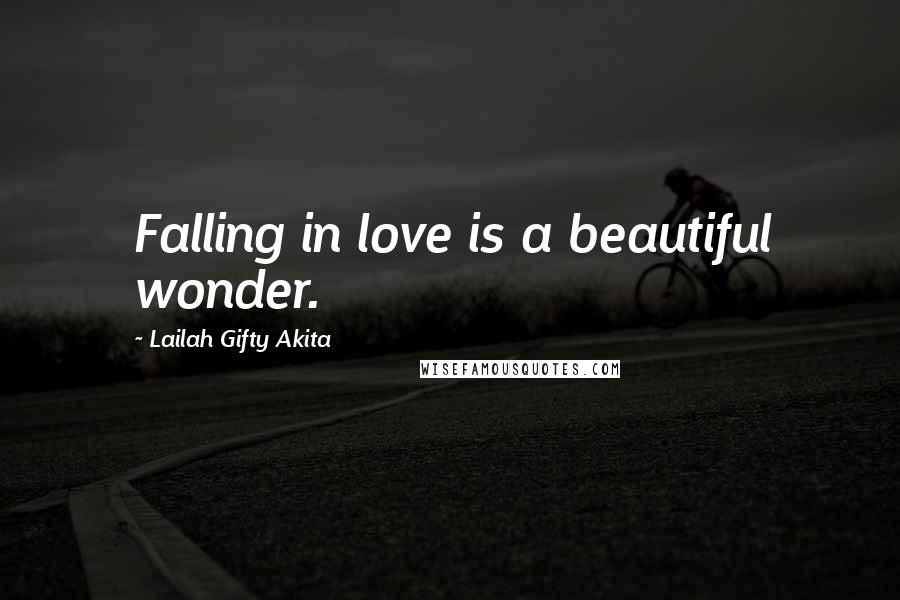 Lailah Gifty Akita Quotes: Falling in love is a beautiful wonder.