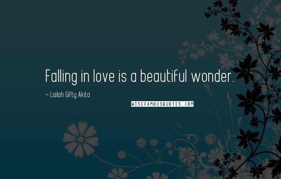 Lailah Gifty Akita Quotes: Falling in love is a beautiful wonder.