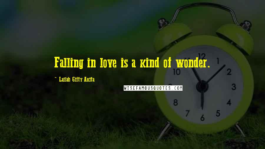 Lailah Gifty Akita Quotes: Falling in love is a kind of wonder.