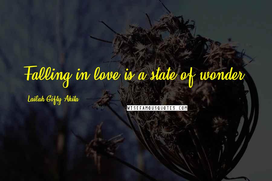 Lailah Gifty Akita Quotes: Falling in love is a state of wonder.