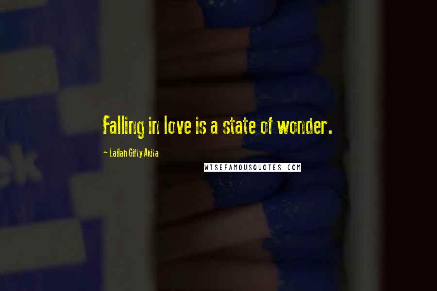 Lailah Gifty Akita Quotes: Falling in love is a state of wonder.