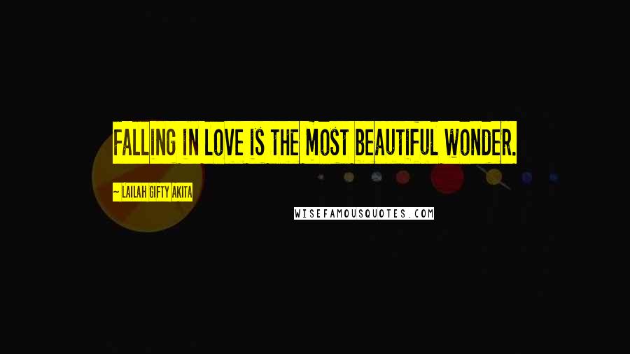 Lailah Gifty Akita Quotes: Falling in love is the most beautiful wonder.