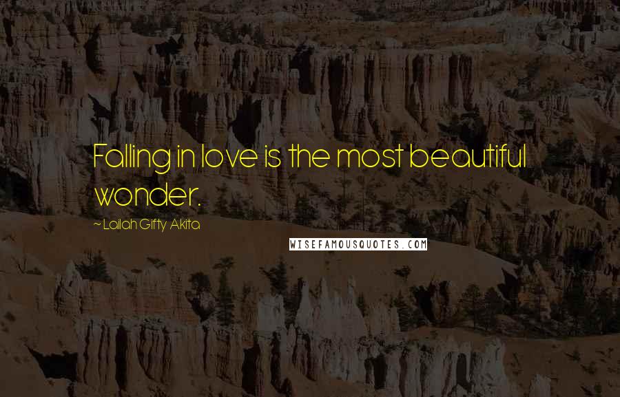 Lailah Gifty Akita Quotes: Falling in love is the most beautiful wonder.