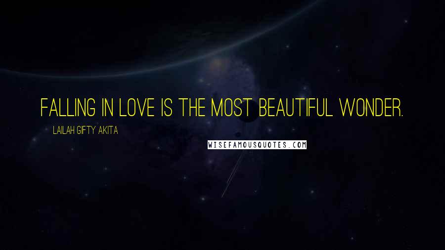 Lailah Gifty Akita Quotes: Falling in love is the most beautiful wonder.