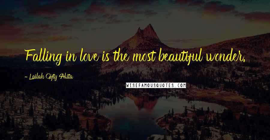 Lailah Gifty Akita Quotes: Falling in love is the most beautiful wonder.