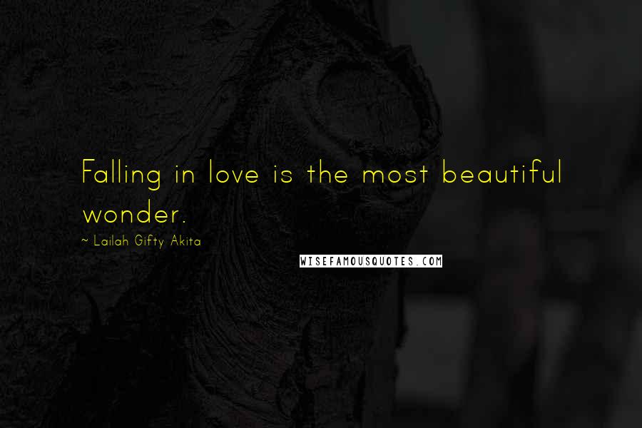 Lailah Gifty Akita Quotes: Falling in love is the most beautiful wonder.