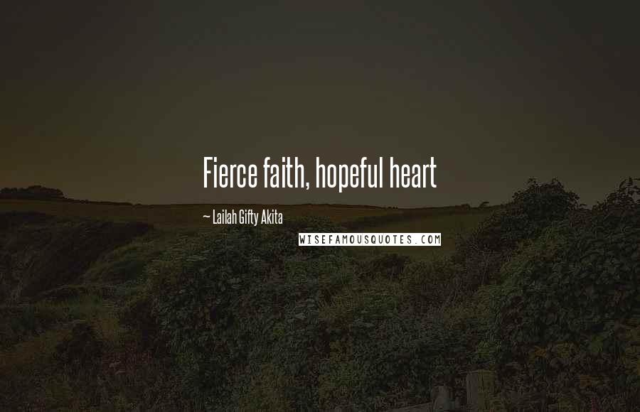 Lailah Gifty Akita Quotes: Fierce faith, hopeful heart