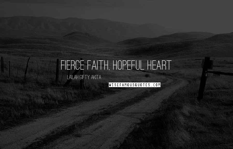Lailah Gifty Akita Quotes: Fierce faith, hopeful heart