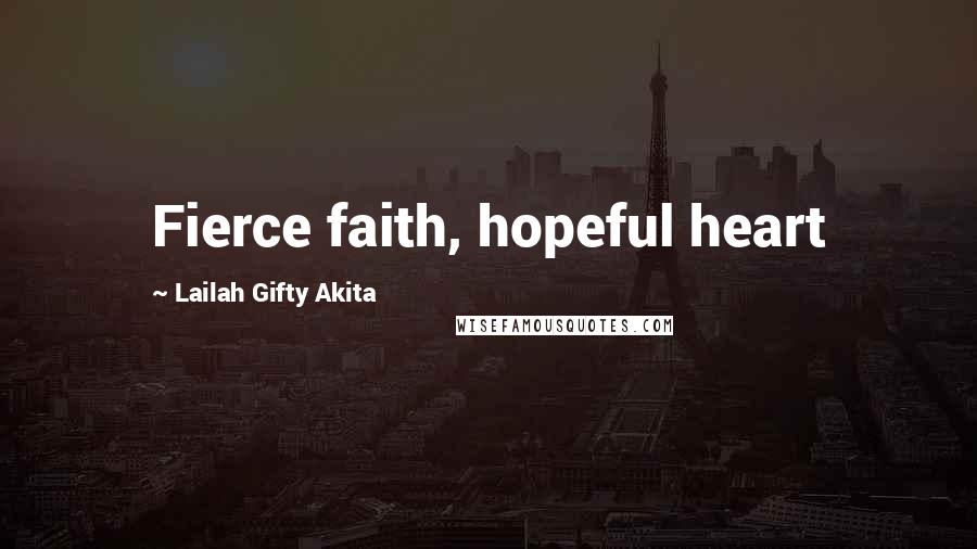 Lailah Gifty Akita Quotes: Fierce faith, hopeful heart