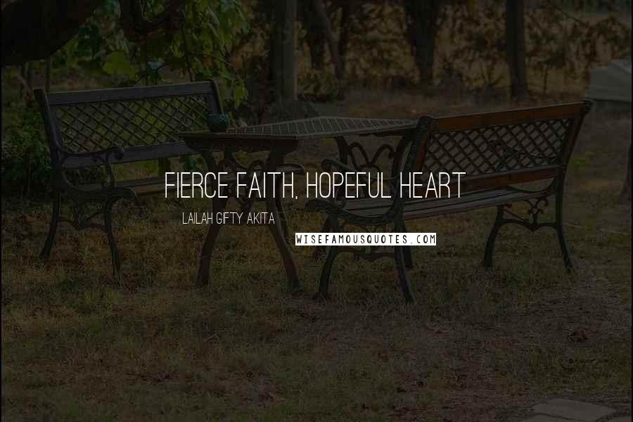 Lailah Gifty Akita Quotes: Fierce faith, hopeful heart