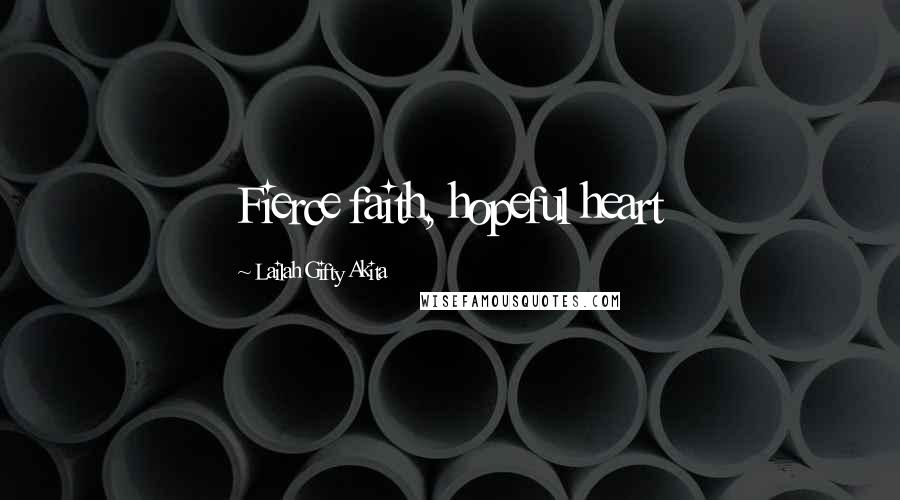 Lailah Gifty Akita Quotes: Fierce faith, hopeful heart