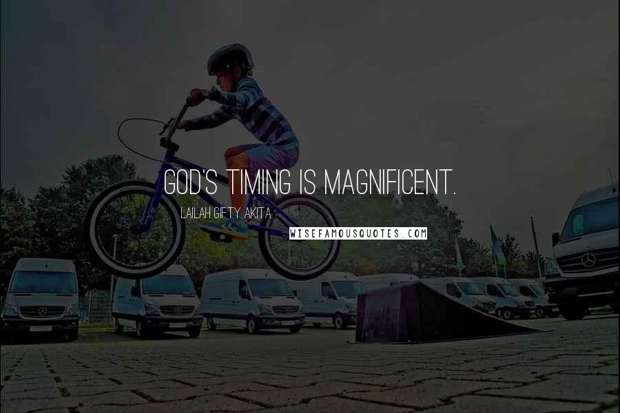 Lailah Gifty Akita Quotes: God's timing is magnificent.