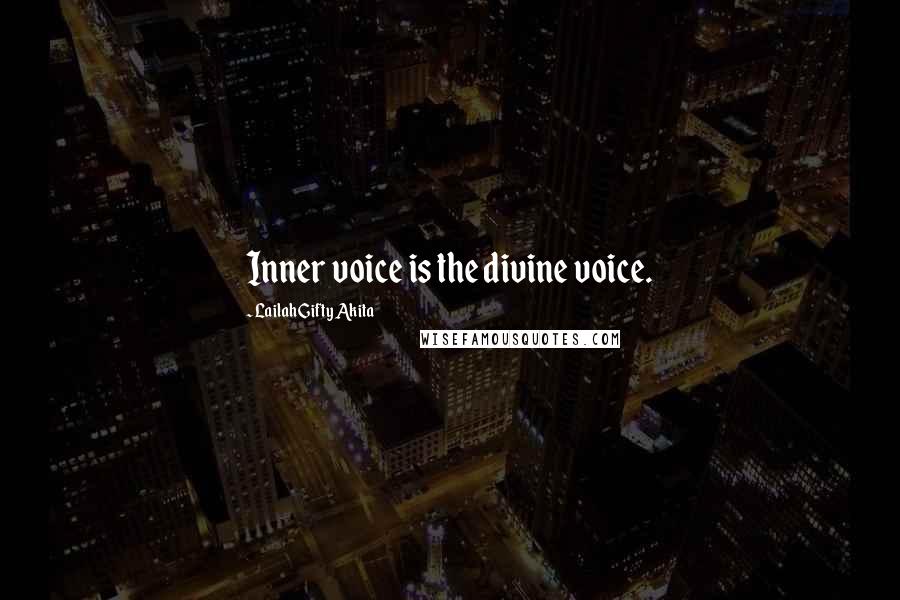 Lailah Gifty Akita Quotes: Inner voice is the divine voice.