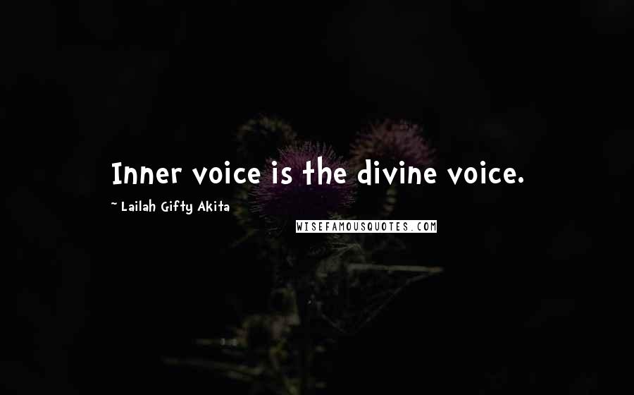 Lailah Gifty Akita Quotes: Inner voice is the divine voice.