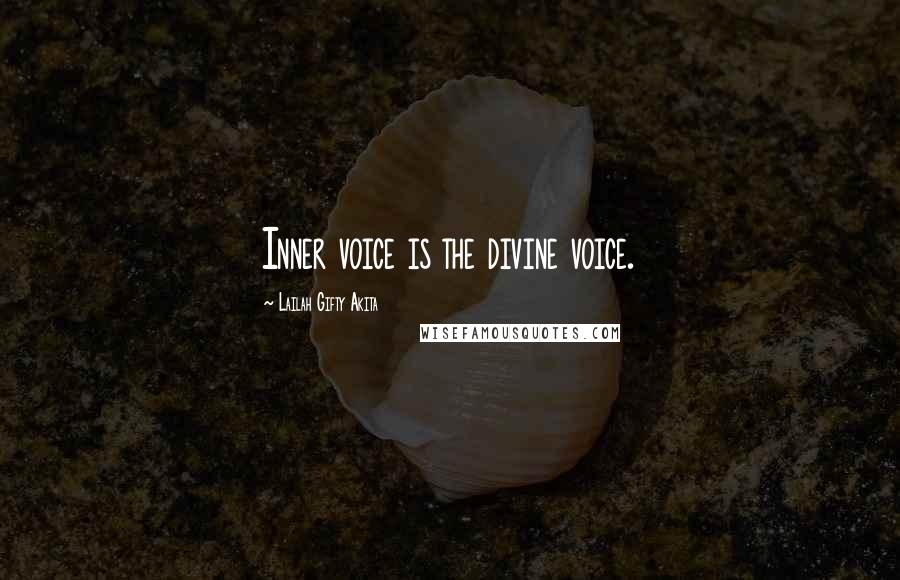 Lailah Gifty Akita Quotes: Inner voice is the divine voice.