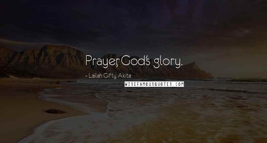 Lailah Gifty Akita Quotes: Prayer, God's glory.