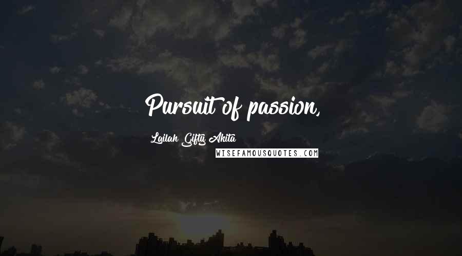 Lailah Gifty Akita Quotes: Pursuit of passion,