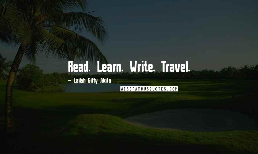 Lailah Gifty Akita Quotes: Read. Learn. Write. Travel.