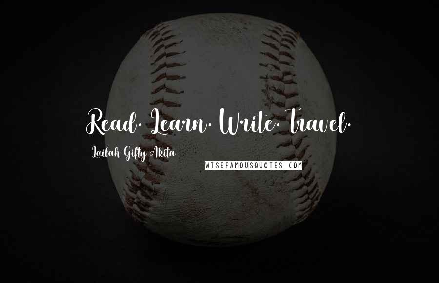 Lailah Gifty Akita Quotes: Read. Learn. Write. Travel.