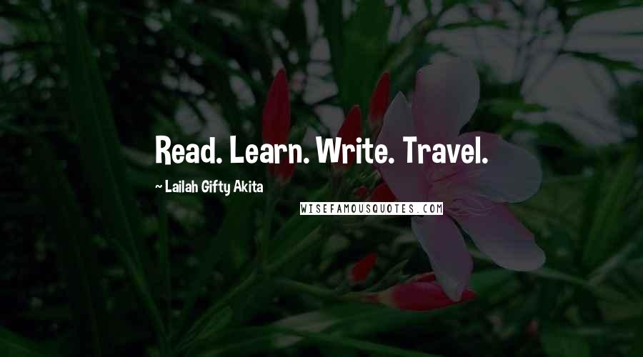 Lailah Gifty Akita Quotes: Read. Learn. Write. Travel.