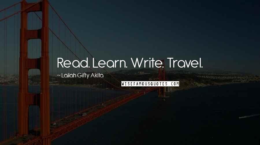 Lailah Gifty Akita Quotes: Read. Learn. Write. Travel.